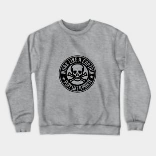 Work like a captain play like a pirate Crewneck Sweatshirt